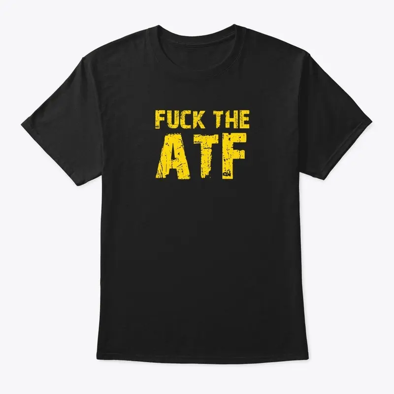 FUCK THE ATF Short Sleeve Tee