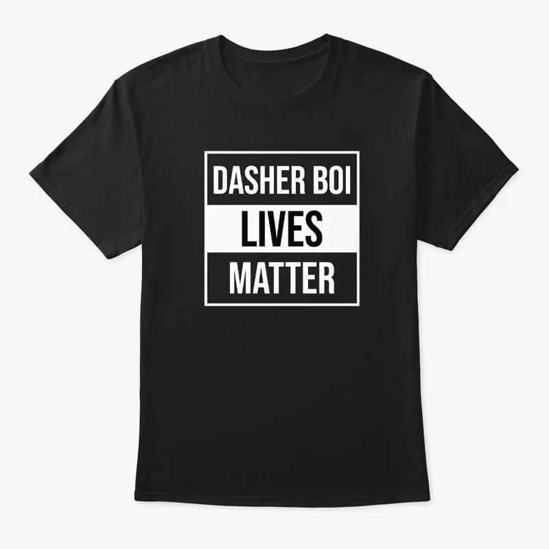 Dasher Boi Lives Matter Short Sleeve Tee